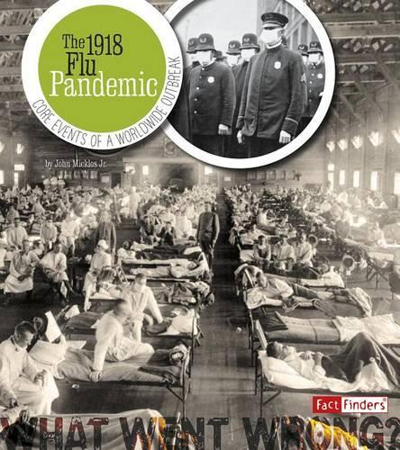 1918 Flu Pandemic: (What Went Wrong)