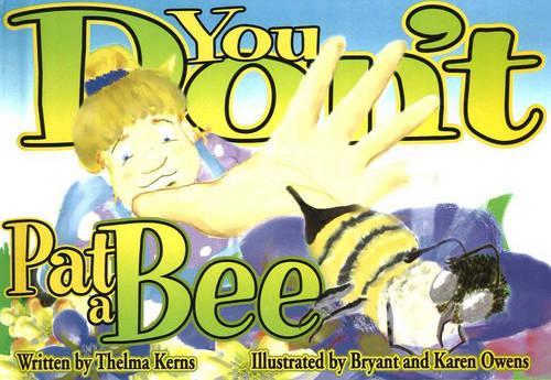 You Don't Pat a Bee
