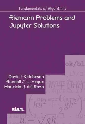 Riemann Problems and Jupyter Solutions: (Fundamentals of Algorithms)