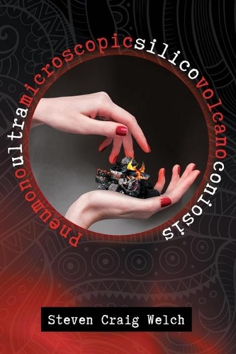 Pneumonoultramicroscopicsilicovolcanoconiosis