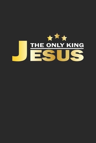 The only King Jesus