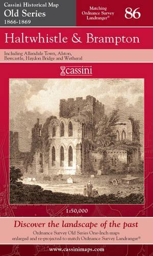 Haltwhistle and Brampton: (No. 86 Cassini Old Series Historical Map)
