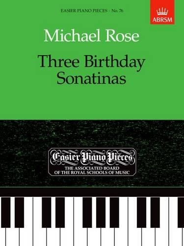 Three Birthday Sonatinas: Easier Piano Pieces 76(Easier Piano Pieces (ABRSM))