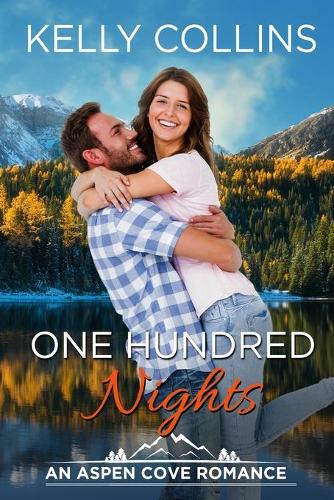 One Hundred Nights: (17 Aspen Cove Romance)