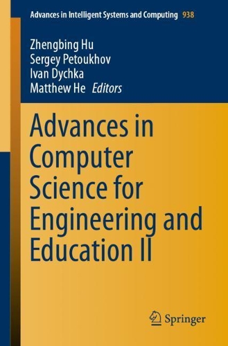 Advances in Computer Science for Engineering and Education II: (938 Advances in Intelligent Systems and Computing)