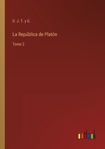 La República de Platón: Tomo 2
