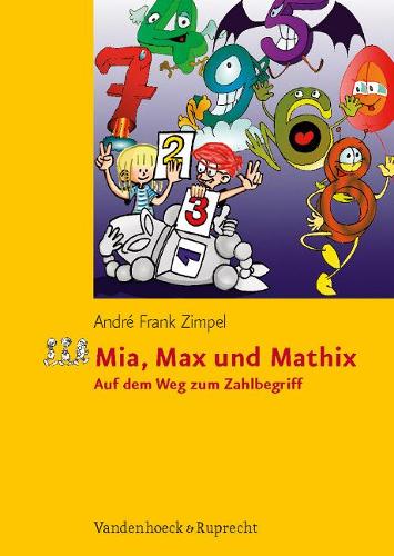 Mia, Max und Mathix: Auf dem Weg zum Zahlbegriff(German)