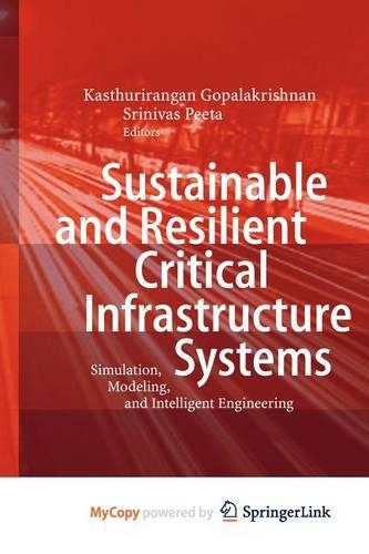 Sustainable and Resilient Critical Infrastructure Systems