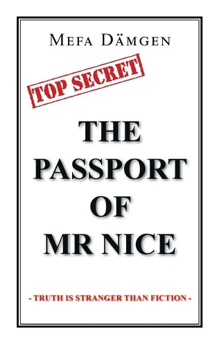 The Passport of Mr Nice: Truth is Stranger than Fiction