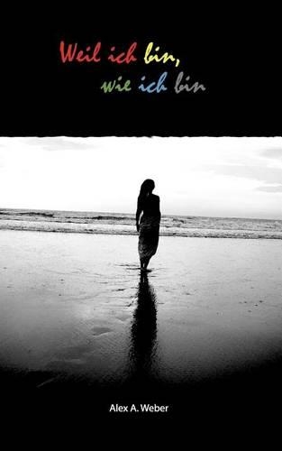 Weil ich bin, wie ich bin: (German)