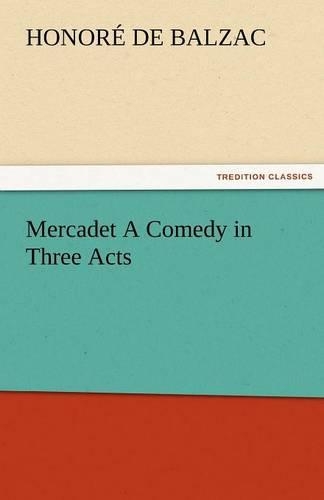 Mercadet a Comedy in Three Acts