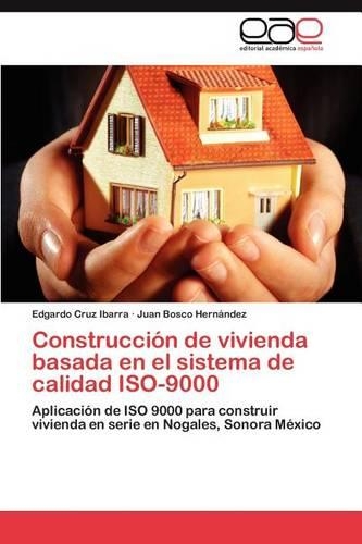 Construcción de vivienda basada en el sistema de calidad ISO-9000: (Spanish)
