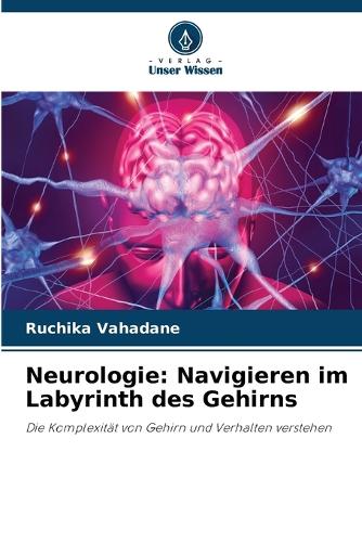 Neurologie: Navigieren im Labyrinth des Gehirns