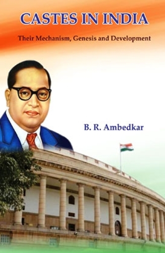 Castes in India : Their Mechanism, Genesis and Development