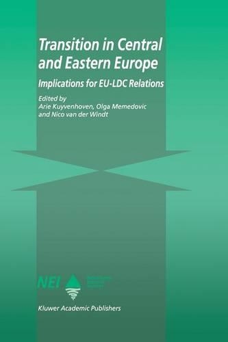 Transition in Central and Eastern Europe: Implications for EU-LDC Relations(EU-LDC Trade and Capital Relations Series)