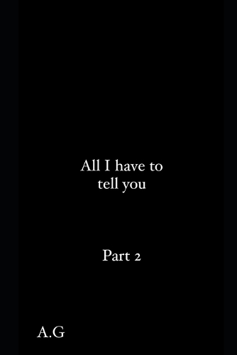 All I have to tell you