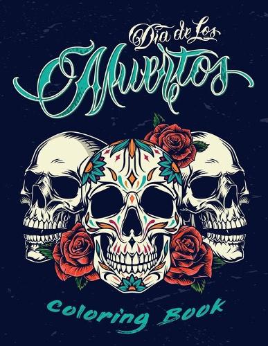 Dia De Los Muertos Coloring Book For Adults