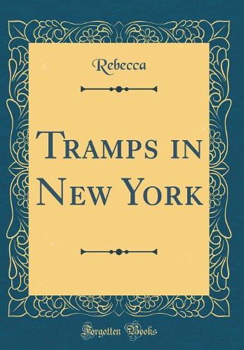 Tramps in New York (Classic Reprint)