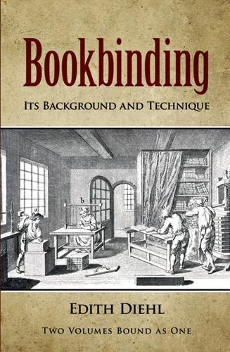 Bookbinding: its Background and Technique