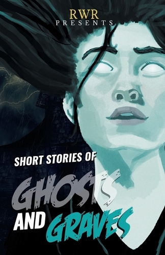 Short Stories of Ghosts and Graves