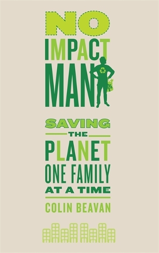 No Impact Man: Saving the planet one family at a time