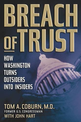 Breach of Trust: How Washington Resists Reform and Makes Outsiders Insiders