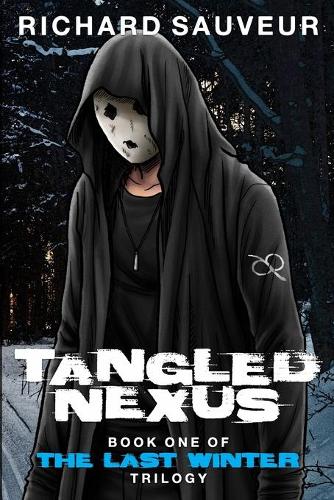 Tangled Nexus - The Last Winter - Book One: (1 Tangled Nexus)