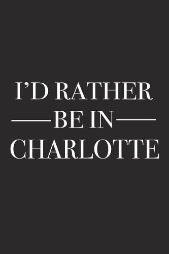 I'd Rather Be in Charlotte