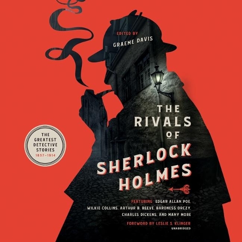 The Rivals of Sherlock Holmes Lib/E: The Greatest Detective Stories: 1837-1914