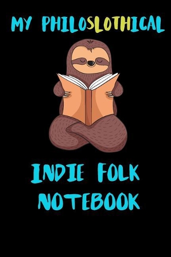 My Philoslothical Indie Folk Notebook