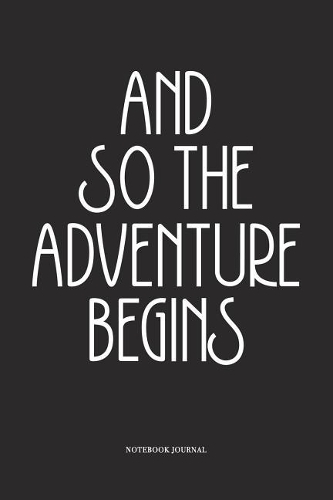 And So The Adventure Begins