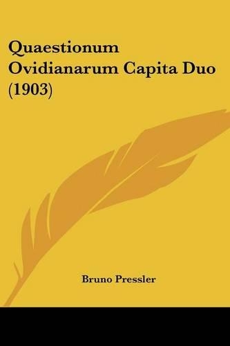Quaestionum Ovidianarum Capita Duo (1903): (English)