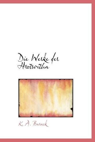 Die Werke Der Hrotsvitha: (Latin)