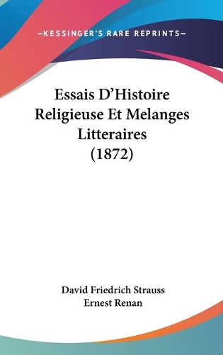 Essais D'Histoire Religieuse Et Melanges Litteraires (1872)