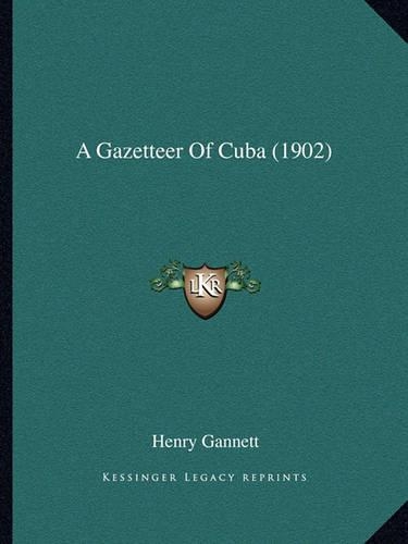 A Gazetteer Of Cuba (1902)