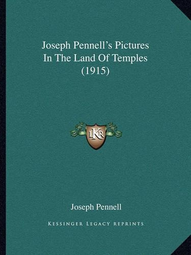 Joseph Pennell's Pictures in the Land of Temples (1915): (English)