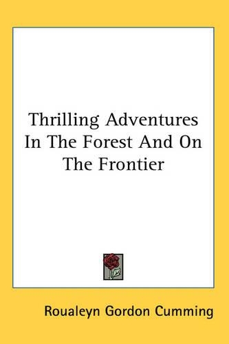 Thrilling Adventures In The Forest And On The Frontier