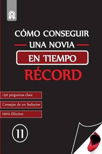 Como conseguir una novia en tiempo record