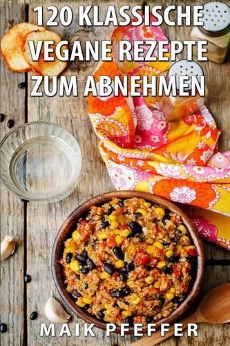 120 Klassische Vegane Rezepte zum Abnehmen Rezepte ohne Kohlenhydrate