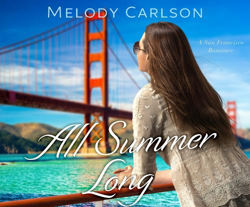 All Summer Long: A San Francisco Romance(2 Follow Your Heart)