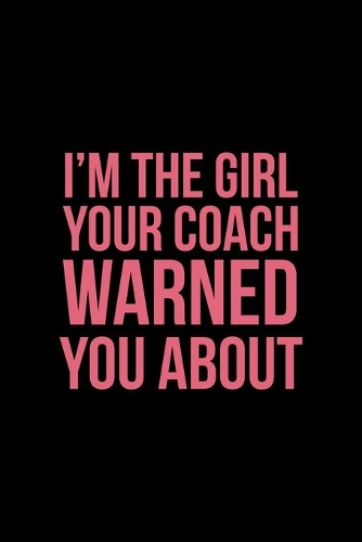 I'm The Girl You Coach Warned You About