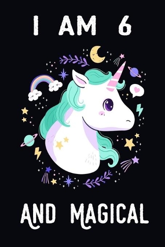 I am 6 And Magical: A fairy birthday journal for 6 year old girls / fairy birthday notebook for 6 year old girls birthday with more artwork inside on ... journal. 100 P