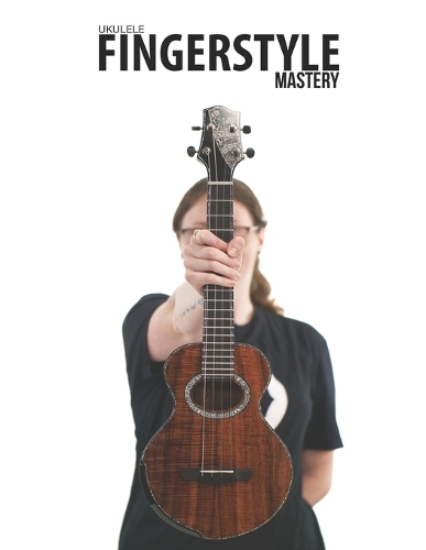 Ukulele Fingerstyle Mastery