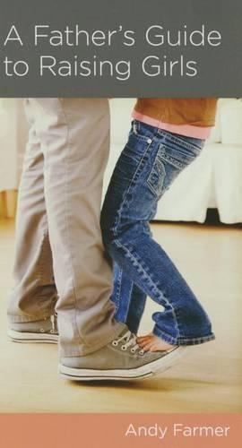 A Father's Guide to Raising Girls