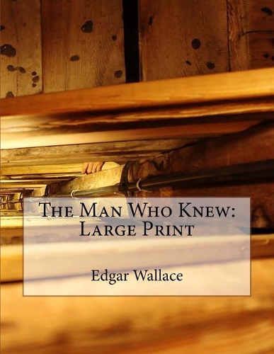 The Man Who Knew: Large Print