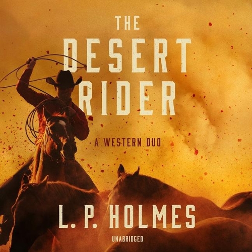 The Desert Rider Lib/E: A Western Duo