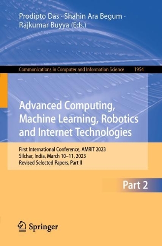 Advanced Computing, Machine Learning, Robotics and Internet Technologies: First International Conference, Amrit 2023, Silchar, India, March 10-11, 2023, Revised Selected Papers, Part II