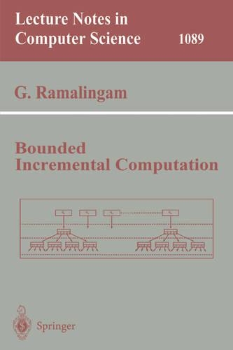 Bounded Incremental Computation: (1089 Lecture Notes in Computer Science)