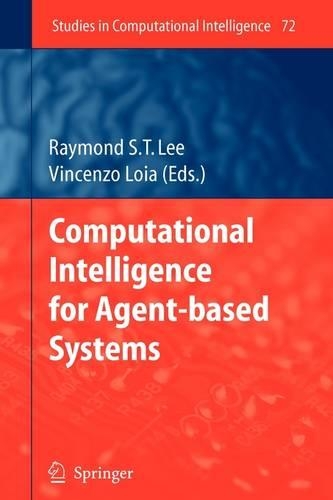 Computational Intelligence for Agent-based Systems: (72 Studies in Computational Intelligence)