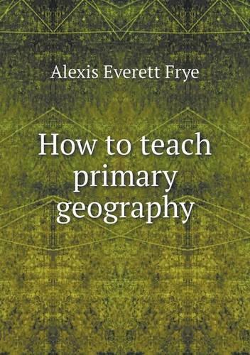 How to teach primary geography: (English)